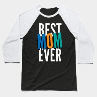 Best MOM Ever Baseball T-Shirt